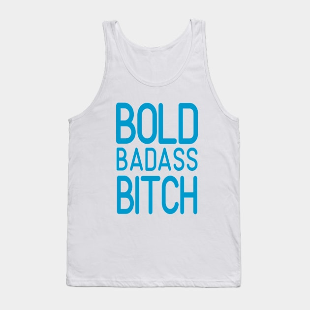 Bold Badass Bitch Tank Top by EpicSonder2017